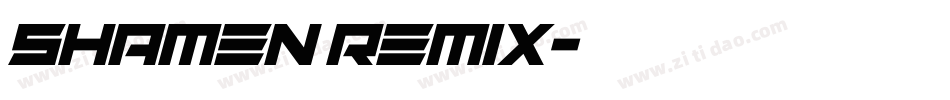 Shamen Remix字体转换